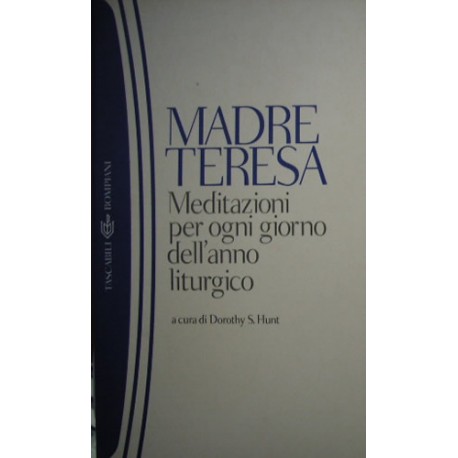 Meditazioni per ogni giorno dell'anno liturgico - Teresa di Calcutta