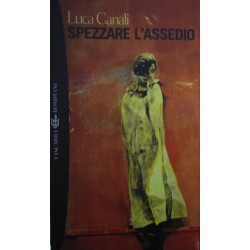 Spezzare l'assedio - Luca Canali