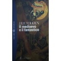 Il medioevo e il fantastico - John Ronald Reuel Tolkien