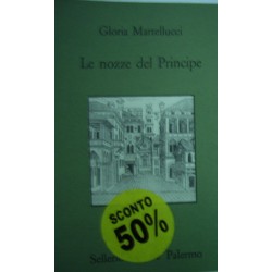 Le nozze del principe - Gloria Martellucci