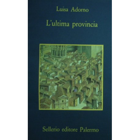 L'ultima provincia - Luisa Adorno