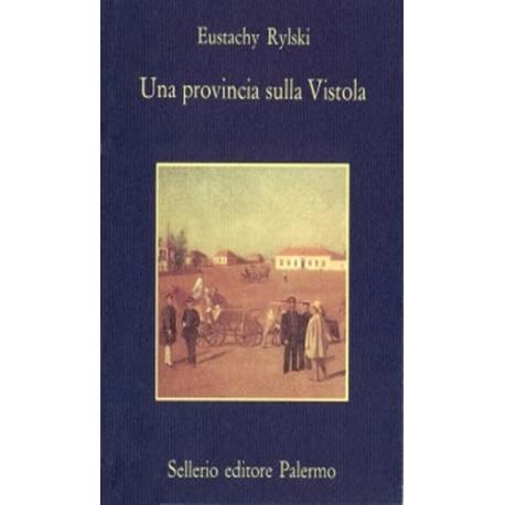 Una provincia sulla Vistola - Eustachy Rylski