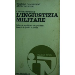 L'ingiustizia militare - Sandro Canestrini/Aldo Paladini