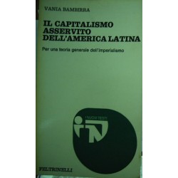 Il Capitalismo asservito dell'America Latina - Vania Bambirra