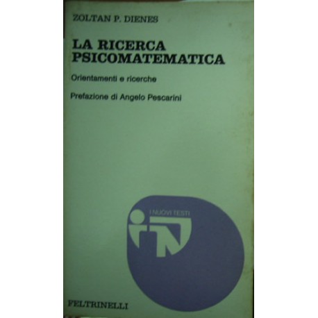 La ricerca psicomatematica - Zoltan P. Dienes