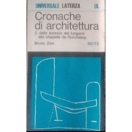 Cronache di architettura vol. 2 - n. 30/72 - Bruno Zevi