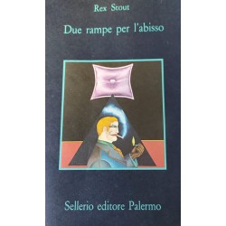 Due  rampe per l'abisso - Rex Stout