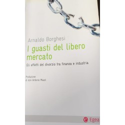 I guasti del libero mercato - Arnaldo Borghesi