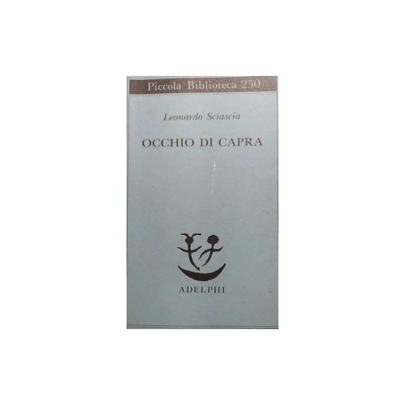 Occhio di capra - Leonardo Sciascia - Libro - Adelphi - Piccola biblioteca  Adelphi