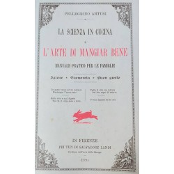 La scienza in cucina e l'arte di mangiar bene - Pellegrino Artusi