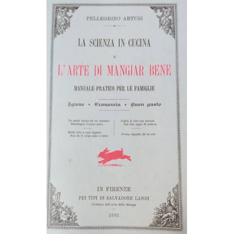 La scienza in cucina e l'arte di mangiar bene - Pellegrino Artusi