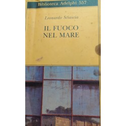 Il fuoco nel mare - Leonardo Sciascia