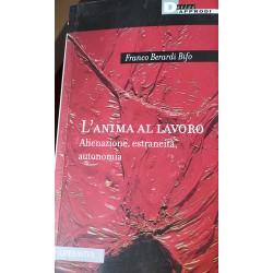 L'anima al lavoro - Franco "Bifo" Berardi