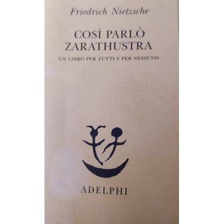 Così parlò Zarathustra - Friedrich Nietzsche