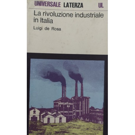 La rivoluzione industriale in Italia - Luigi De Rosa