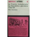 La Francia rivoluzionaria La Repubblica giacobina 1792/94 - Marc Bouloiseau