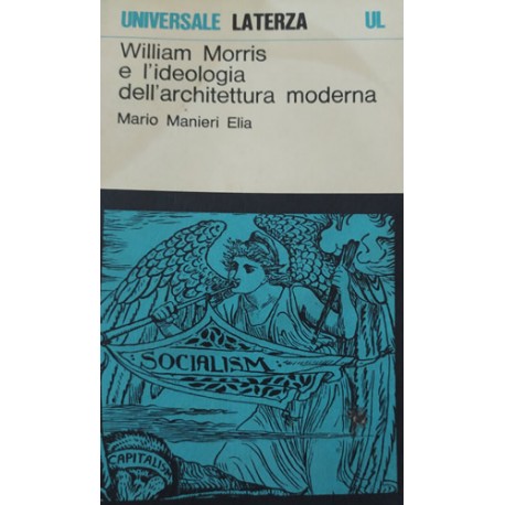 William Morris e l'ideologia dell'architettura moderna - Mario Manieri Elia