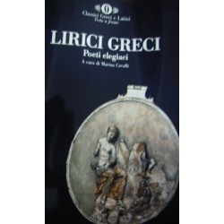 I lirici greci vol.1 - Poeti elegiaci - a cura di Marina Cavalli