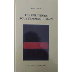 Les délateurs sous l'Empire romain - Yann Rivière