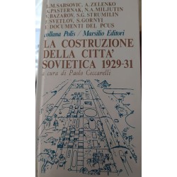 La costruzione della città sovietica 1929-31 - a cura di Paolo Ceccarelli