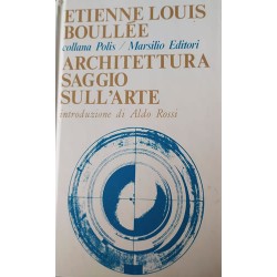 Architettura. Saggio sull'arte - Etienne Louis Boullée