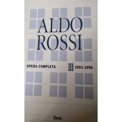 Aldo Rossi. Opera completa vol. III(1993-1996) di Alberto Ferlenga