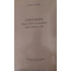 Cartografia della Città di Palermo dalle origini al 1860 - Rosario La Duca