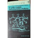 LE RADICI MALATE DELL'URBANISTICA ITALIANA. - DE CARLO GIANCARLO, DOGLIO CARLO, MARIANI RICCARDO, SAMONA’ RICCARDO