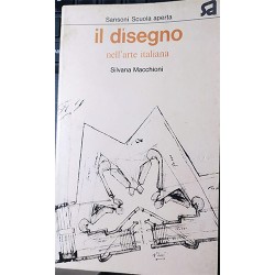 Il disegno nell'arte italiana - Silvana Macchioni