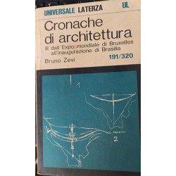 Cronache di architettura - Dall'Expo mondiale di Bruxelles all'inaugurazione di Brasilia - vol 3° n 191/320- Bruno Zevi