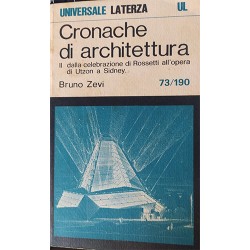 Cronache di architettura - Dalla celebrazione di Rossetti all'opera di Utzon a Sidney- vol 2° n. 73/190- Bruno Zevi