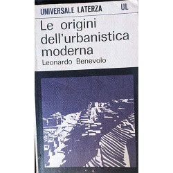 Le origini dell'urbanistica moderna - Leonardo Benevolo