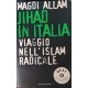 Jihad in Italia. Viaggio nell'Islam radicale - Magdi C. Allam