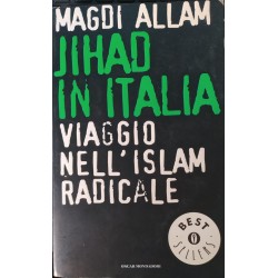 Jihad in Italia. Viaggio nell'Islam radicale - Magdi C. Allam