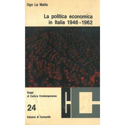 La politica economica in Italia 1946 - 1962 - Ugo La Malfa