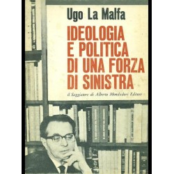 Ideologia e politica di una forza di sinistra - Ugo La Malfa