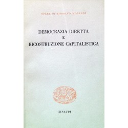 Democrazia diretta e ricostruzione capitalistica 1945-1948 - Rodolfo Morandi