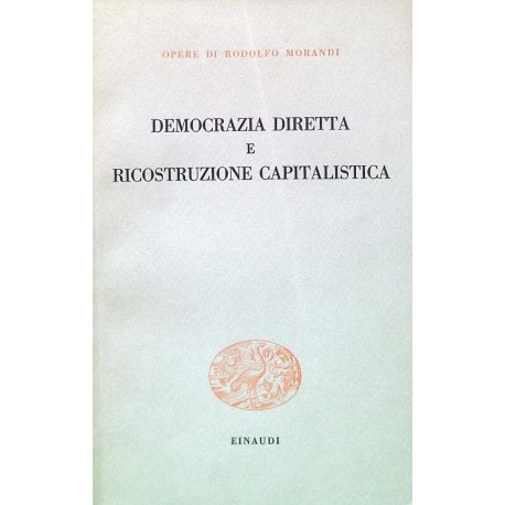 Democrazia diretta e ricostruzione capitalistica 1945-1948 - Rodolfo Morandi
