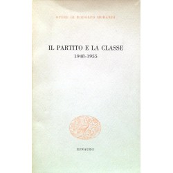 Il partito e la classe 1948-1955 - Rodolfo Morandi