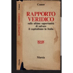 Rapporto veridico sulle ultime possibilità di salvare il capitalismo in Italia - Censor  (Pseud.) ,  Gianfranco Sanguinetti