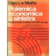Polemica economica a sinistra - Problemi dello sviluppo dal 1962 ad oggi - Ugo La Malfa