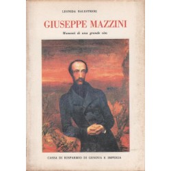 Giuseppe Mazzini. Momenti di una grande vita - Leonida Balestreri