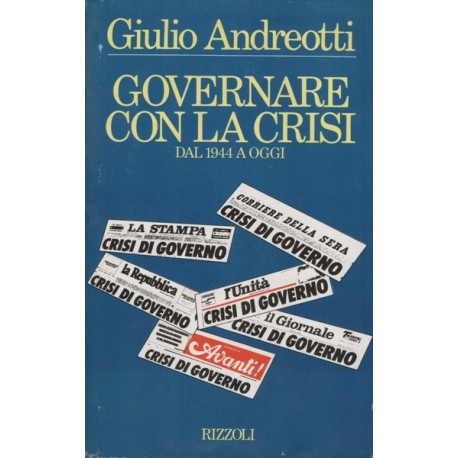 Governare con la crisi - dal 1944 ad oggi - Giulio Andreotti