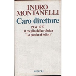 Caro Direttore - 1974-1977 - Il meglio della rubrica "La parola ai lettori" - Indro Montanelli