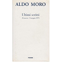 Ultimi scritti 16 marzo - 9 maggio 1978 - Aldo Moro