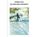 Se non ora, quando? - Primo Levi