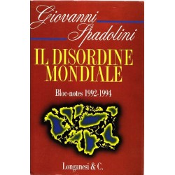 Il disordine mondiale - Bloc-notes 1992-1994 - Giovanni Spadolini