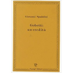 Gobetti : un'eredità - Giovanni Spadolini