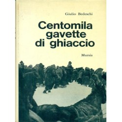 Centomila gavette di ghiaccio - Giulio Bedeschi