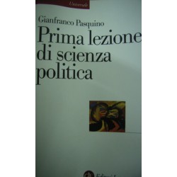 Prima lezione di scienza politica - Gianfranco Pasquino